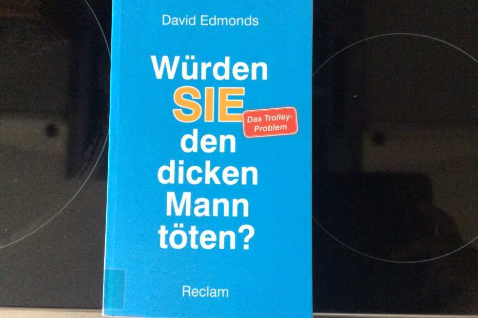 Würden SIE den dicken Mann töten?