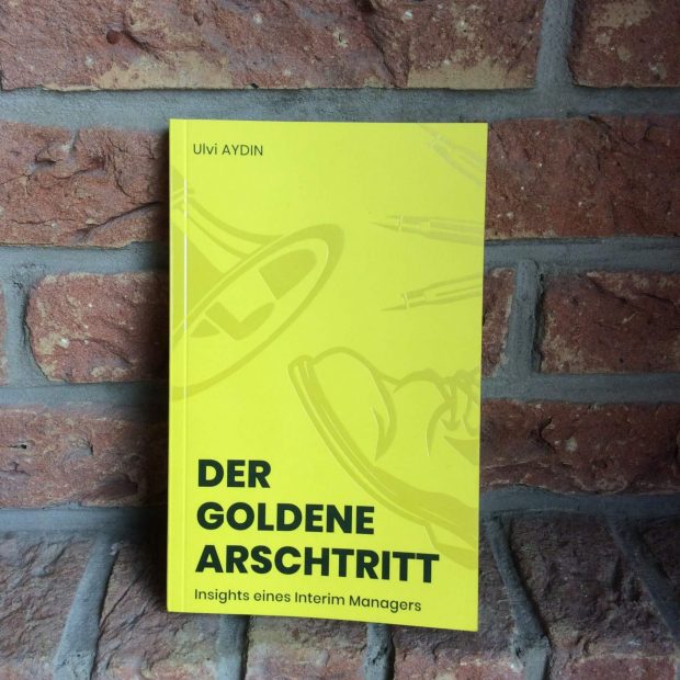 Der goldene Arschtritt: Insights eines Interim Managers